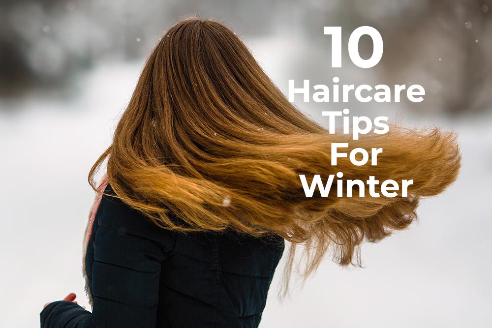 10 Hair Care Tips For Winter